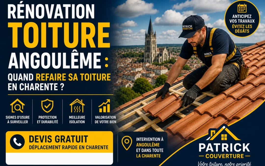 Rénovation toiture Angoulême : quand refaire sa toiture en Charente ?